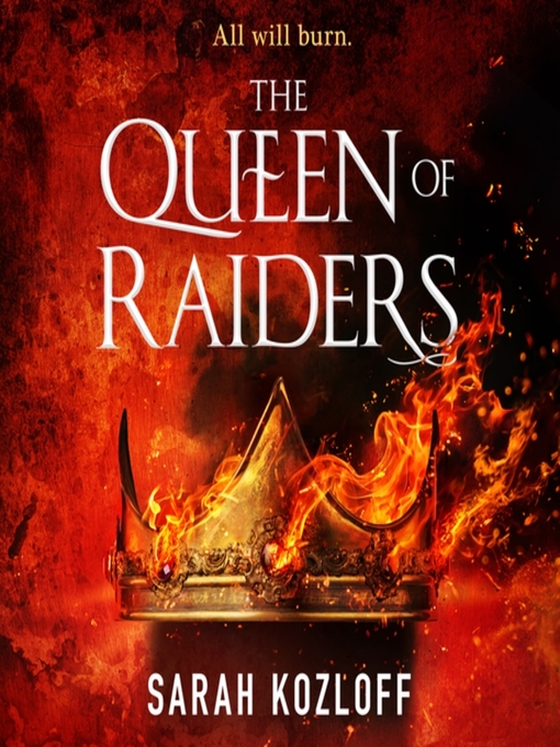 Title details for The Queen of Raiders by Sarah Kozloff - Available
